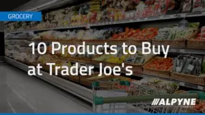 Read more about the article 10 Products to Buy at Trader Joe’s
