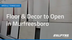 Read more about the article Floor & Decor to Open in Murfreesboro, TN
